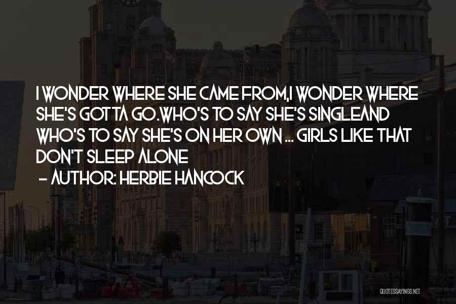 Gotta Go To Sleep Quotes By Herbie Hancock