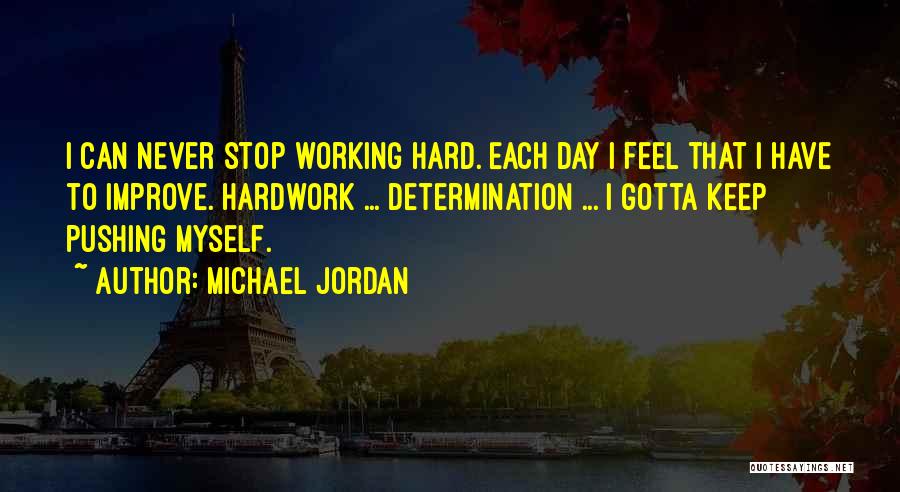 Gotta Keep Pushing Quotes By Michael Jordan