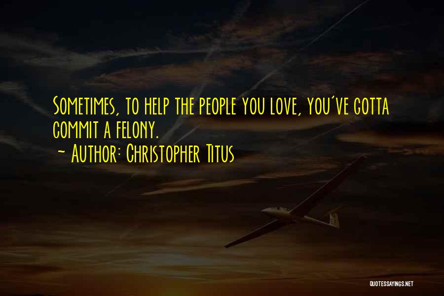 Gotta Love Her Quotes By Christopher Titus