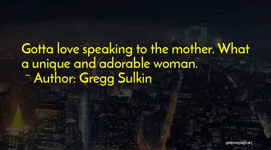 Gotta Love Her Quotes By Gregg Sulkin