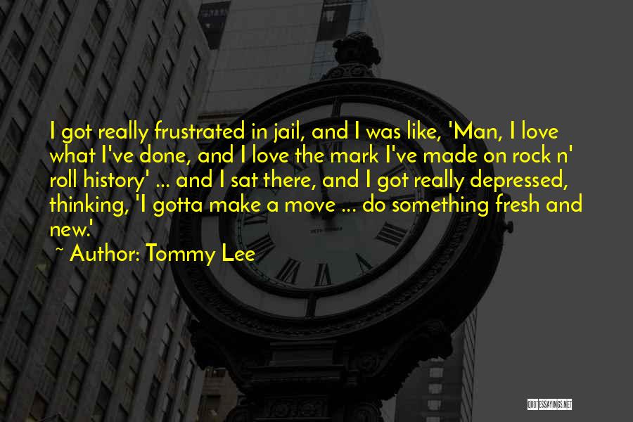 Gotta Love Her Quotes By Tommy Lee