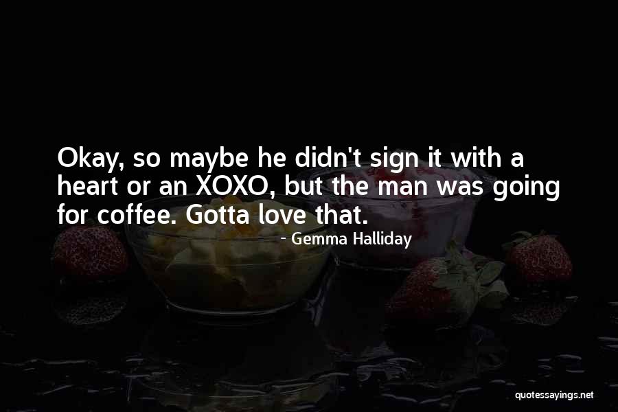 Gotta Love Quotes By Gemma Halliday