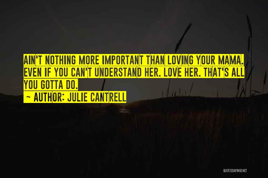 Gotta Love Quotes By Julie Cantrell