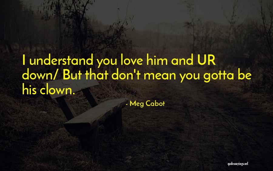 Gotta Love Quotes By Meg Cabot