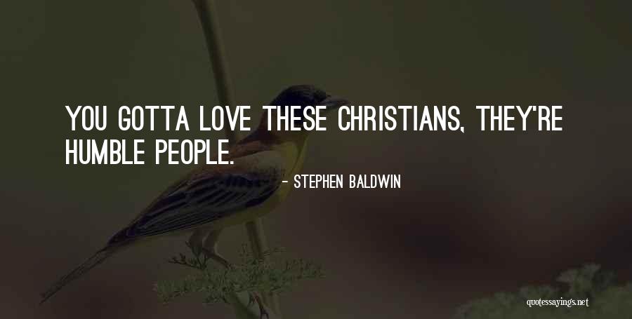 Gotta Love Quotes By Stephen Baldwin