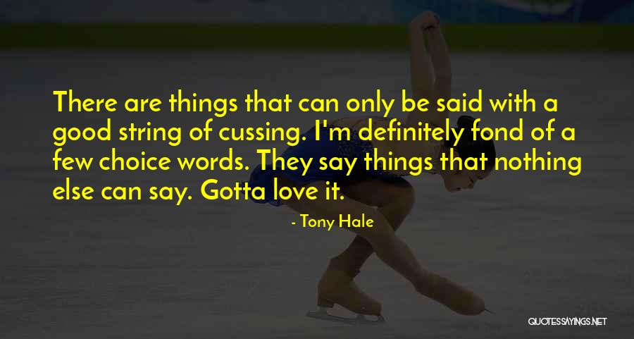 Gotta Love Quotes By Tony Hale