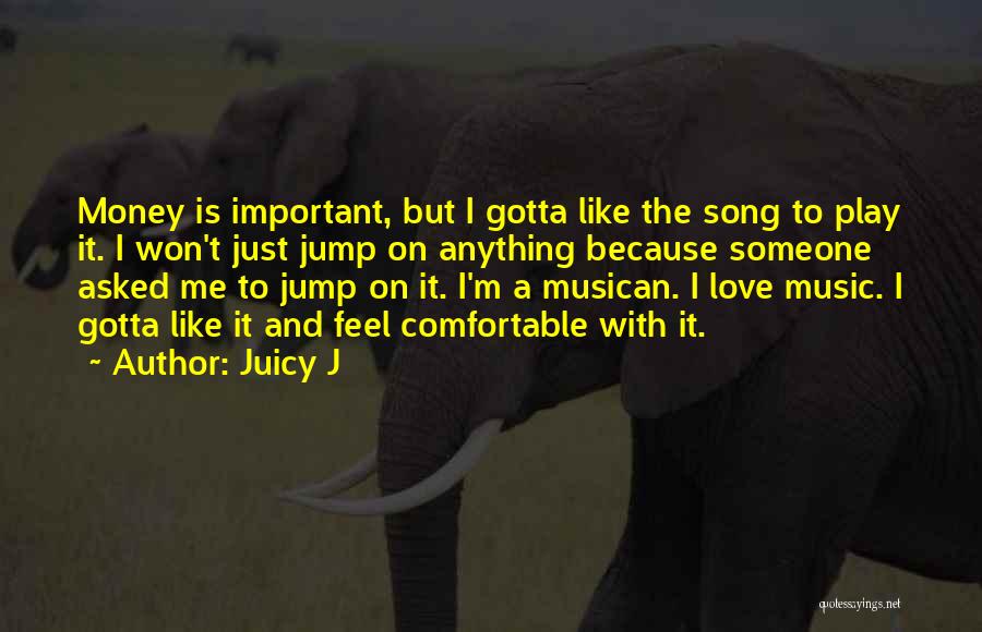Gotta Love Yourself Quotes By Juicy J