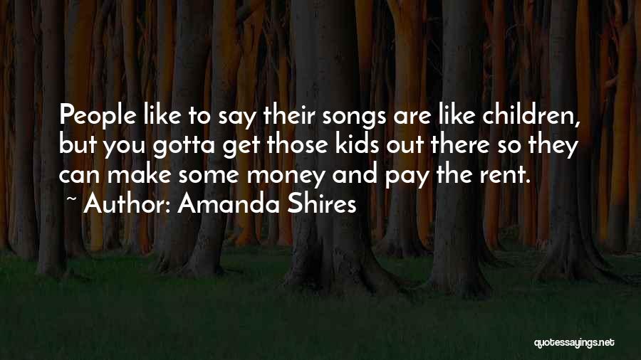 Gotta Make Money Quotes By Amanda Shires