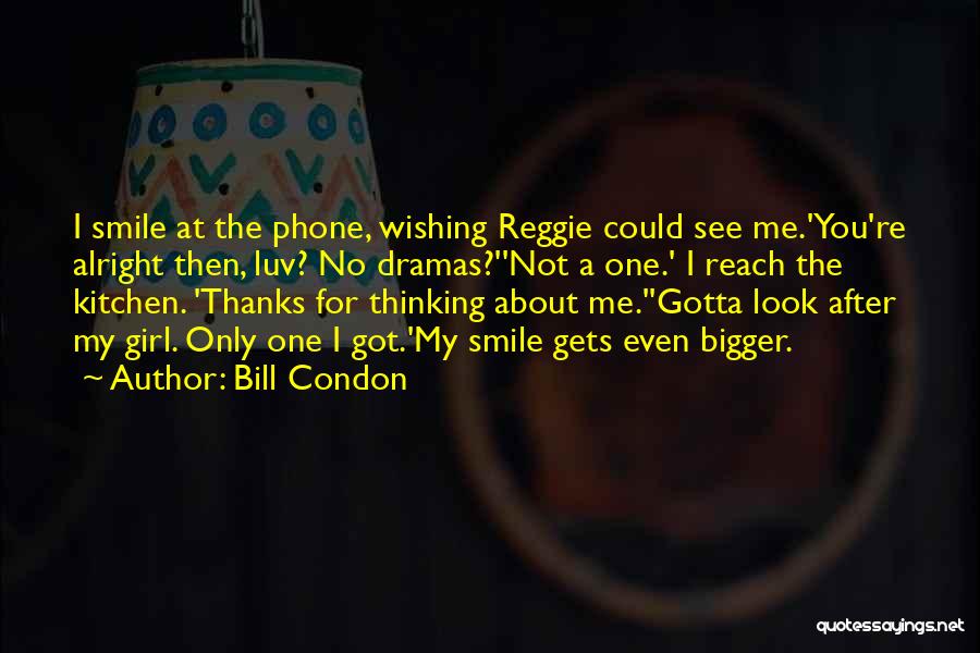 Gotta Smile Quotes By Bill Condon