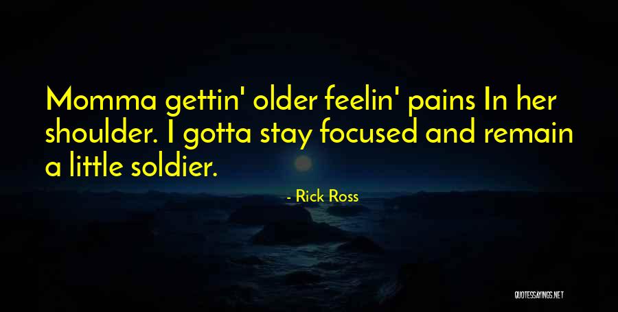 Gotta Stay Focused Quotes By Rick Ross Gotta Stay Focused Quotes By Rick Ross
