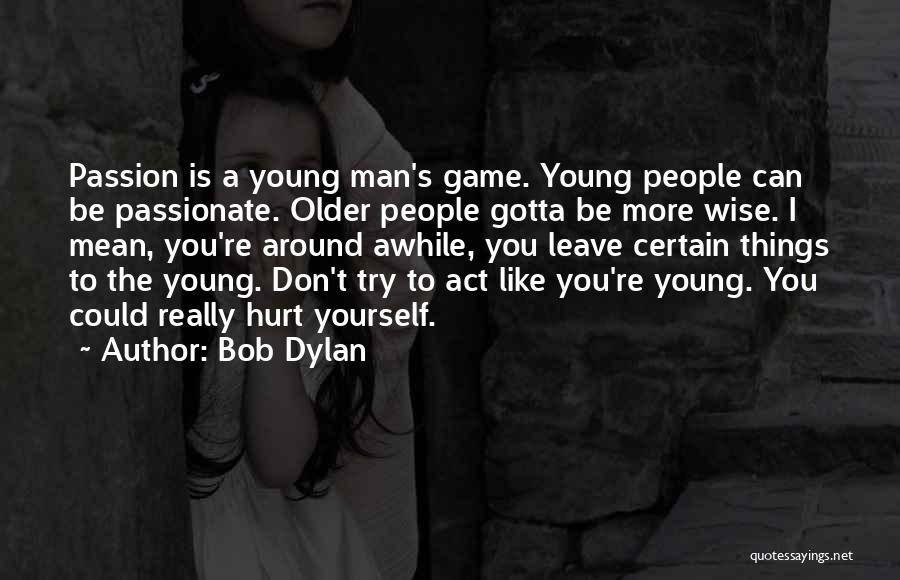 Gotta Try Quotes By Bob Dylan