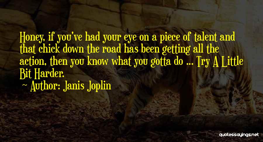 Gotta Try Quotes By Janis Joplin