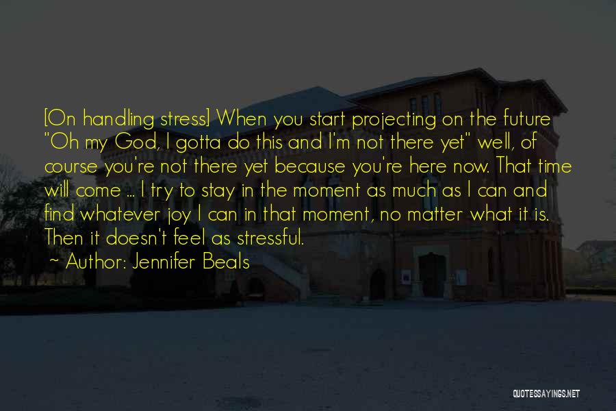 Gotta Try Quotes By Jennifer Beals