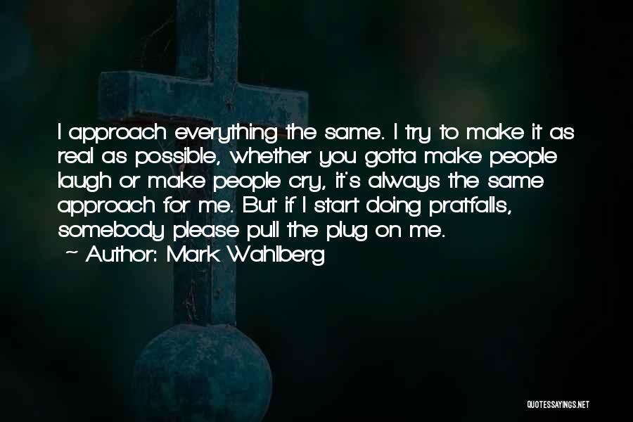 Gotta Try Quotes By Mark Wahlberg