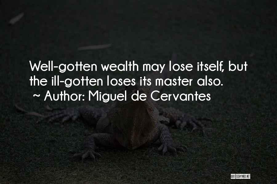 Gotten Quotes By Miguel De Cervantes