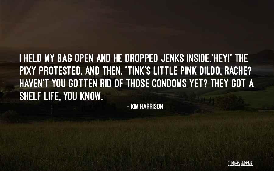 Gotten Rid Quotes By Kim Harrison Gotten Rid Quotes By Kim Harrison