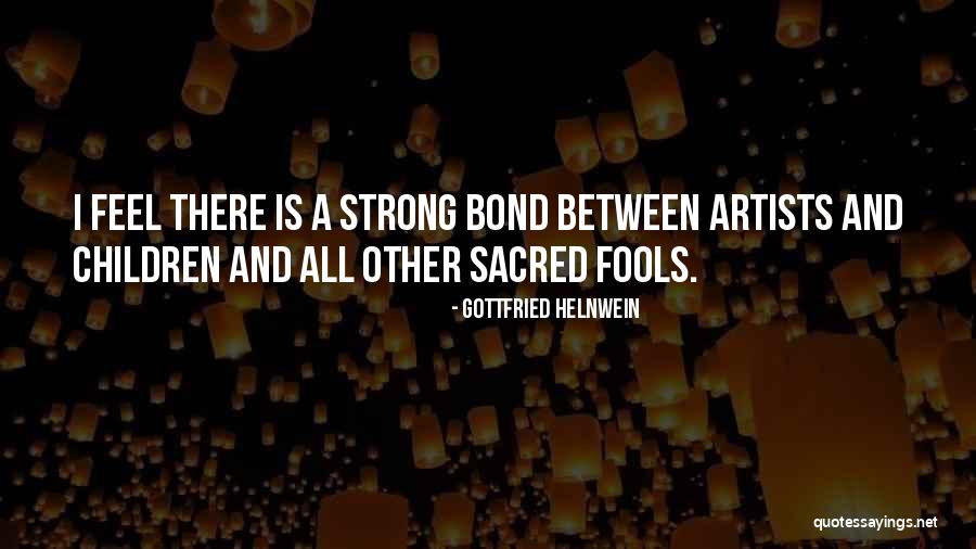 Gottfried Helnwein Quotes 2087674 Gottfried Helnwein Quotes 2087674