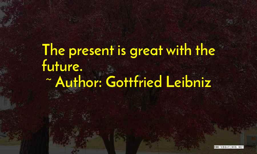 Gottfried Leibniz Quotes 570927