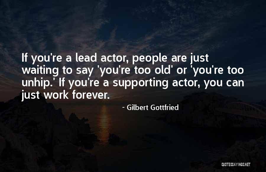 Gottfried Quotes By Gilbert Gottfried