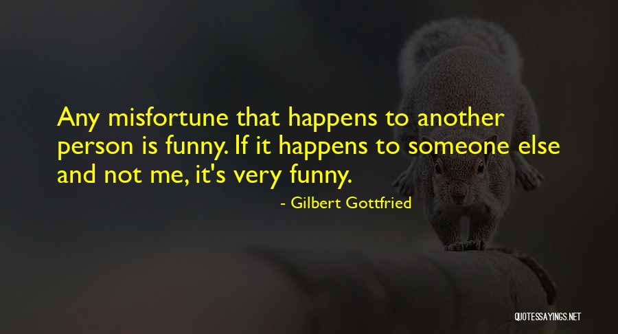 Gottfried Quotes By Gilbert Gottfried