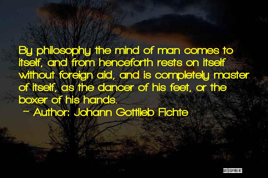 Gottlieb Fichte Quotes By Johann Gottlieb Fichte