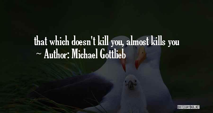 Gottlieb Quotes By Michael Gottlieb