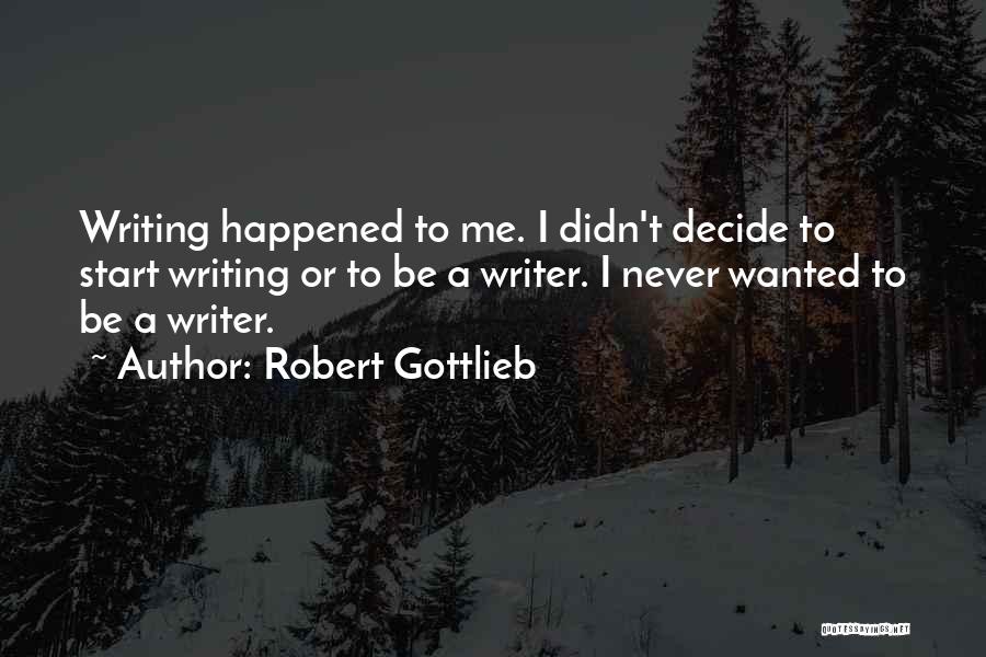 Gottlieb Quotes By Robert Gottlieb