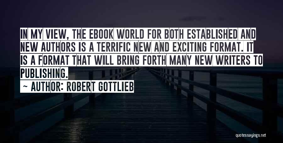 Gottlieb Quotes By Robert Gottlieb