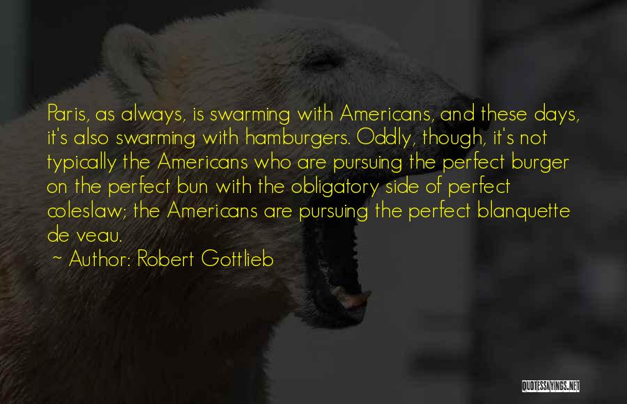 Gottlieb Quotes By Robert Gottlieb