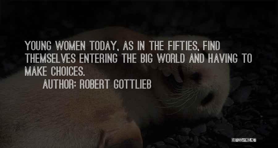 Gottlieb Quotes By Robert Gottlieb