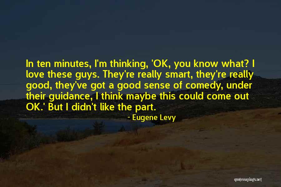 Gottsegen Orsz Gos Quotes By Eugene Levy Gottsegen Orsz Gos Quotes By Eugene Levy