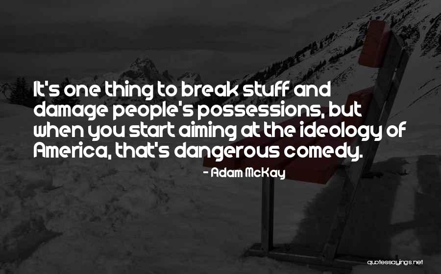 Gotye Songs Quotes By Adam McKay