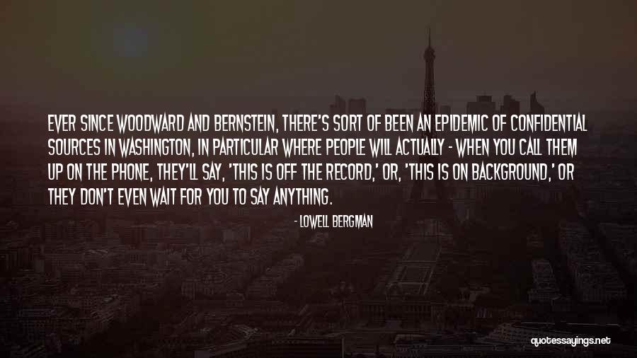 Goubran Khalil Quotes By Lowell Bergman Goubran Khalil Quotes By Lowell Bergman