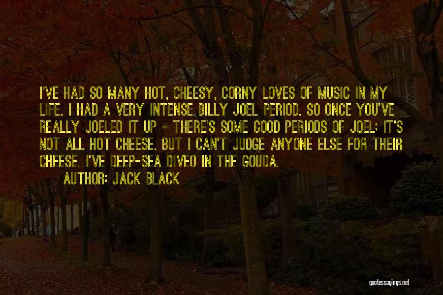 Gouda Quotes By Jack Black