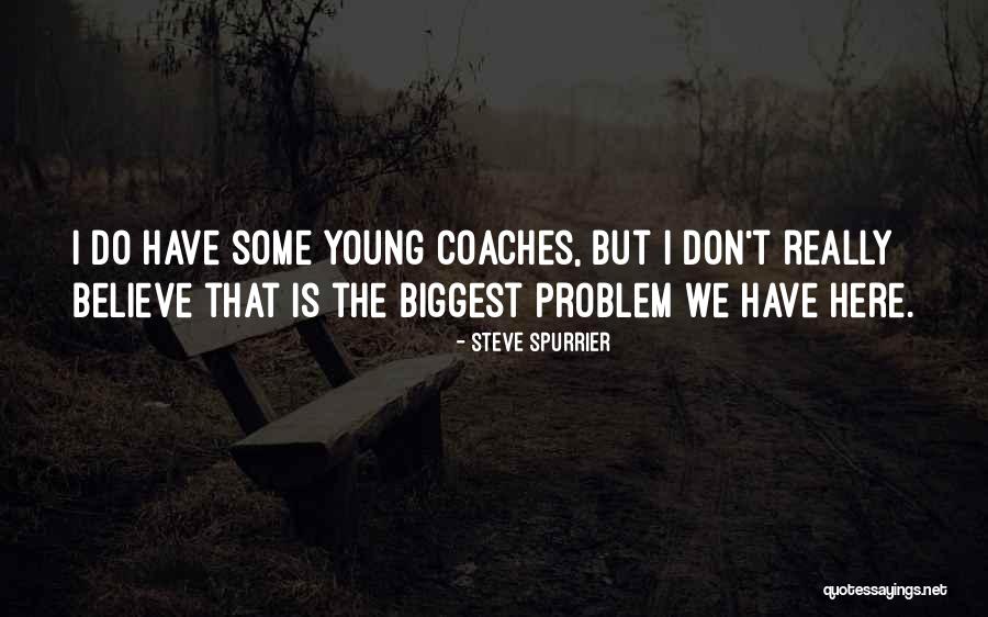 Goudreau Management Quotes By Steve Spurrier Goudreau Management Quotes By Steve Spurrier