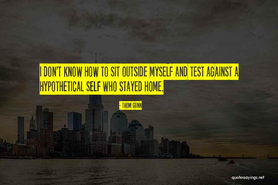 Goudreau Management Quotes By Thom Gunn Goudreau Management Quotes By Thom Gunn
