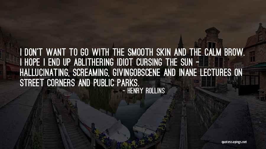 Goudreau Park Quotes By Henry Rollins Goudreau Park Quotes By Henry Rollins