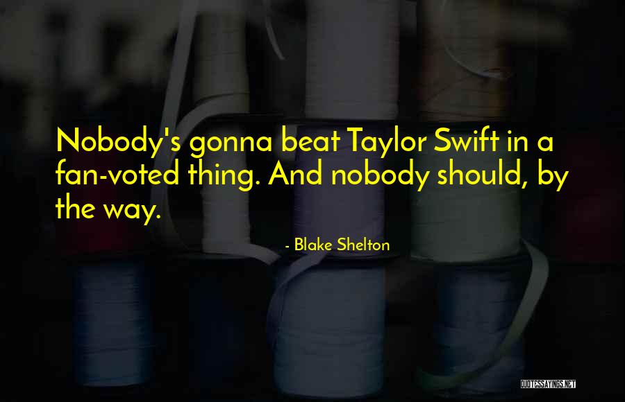 Goudron Plumes Quotes By Blake Shelton Goudron Plumes Quotes By Blake Shelton