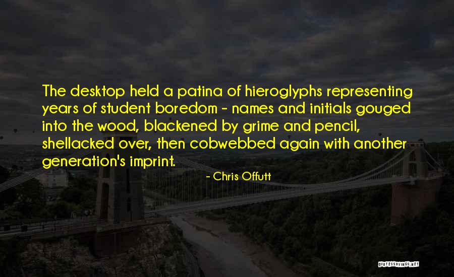 Gouged Wood Quotes By Chris Offutt Gouged Wood Quotes By Chris Offutt