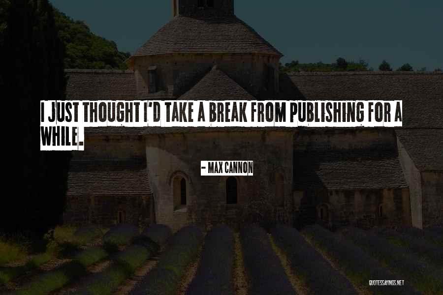 Goughnour Family Quotes By Max Cannon Goughnour Family Quotes By Max Cannon