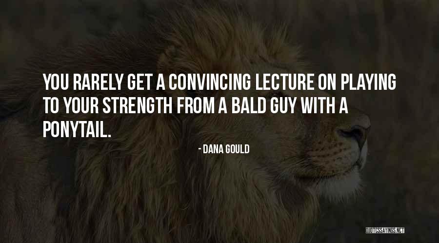 Gould Quotes By Dana Gould Gould Quotes By Dana Gould