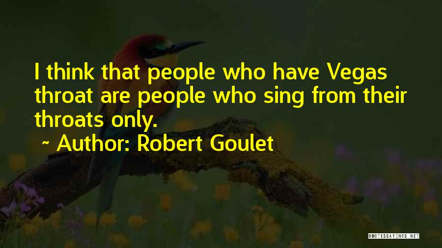 Goulet Quotes By Robert Goulet