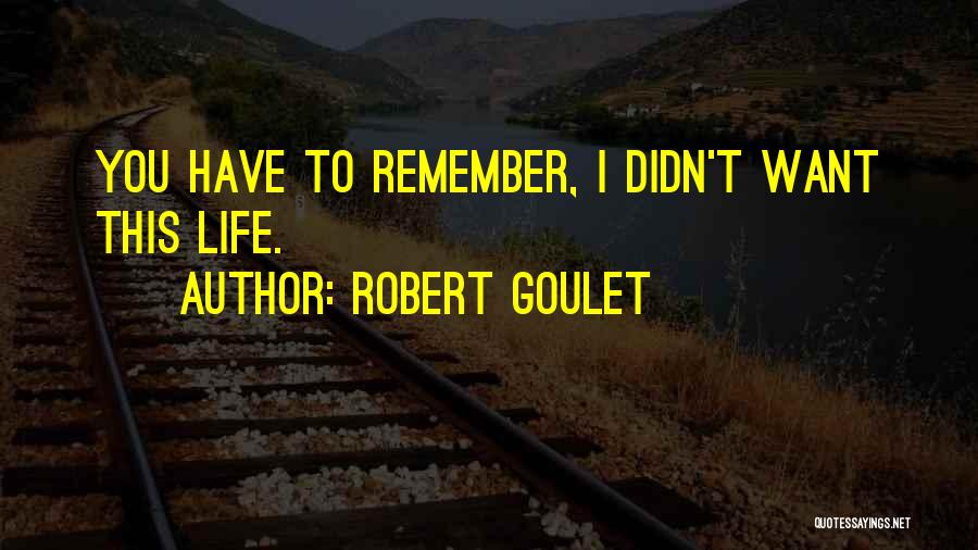 Goulet Quotes By Robert Goulet