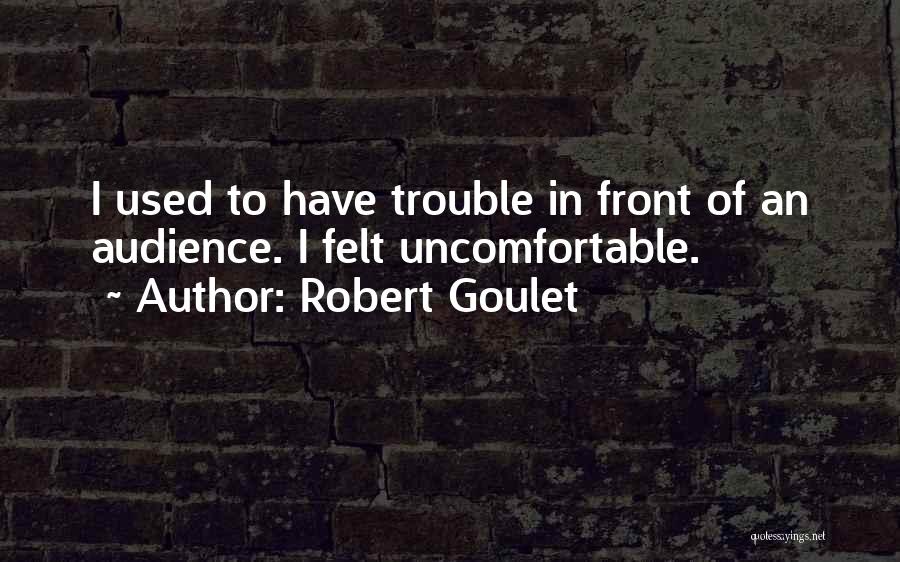 Goulet Quotes By Robert Goulet