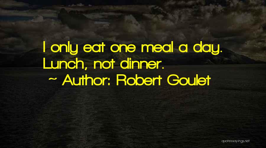 Goulet Quotes By Robert Goulet