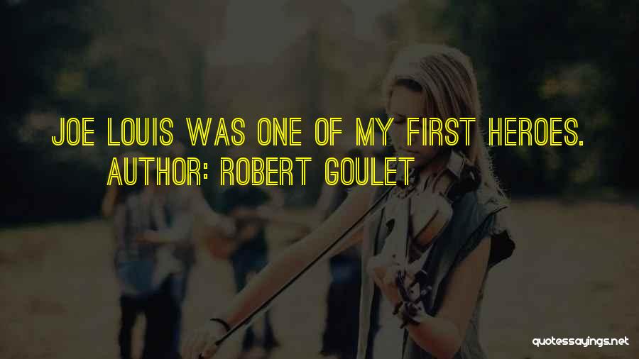 Goulet Quotes By Robert Goulet