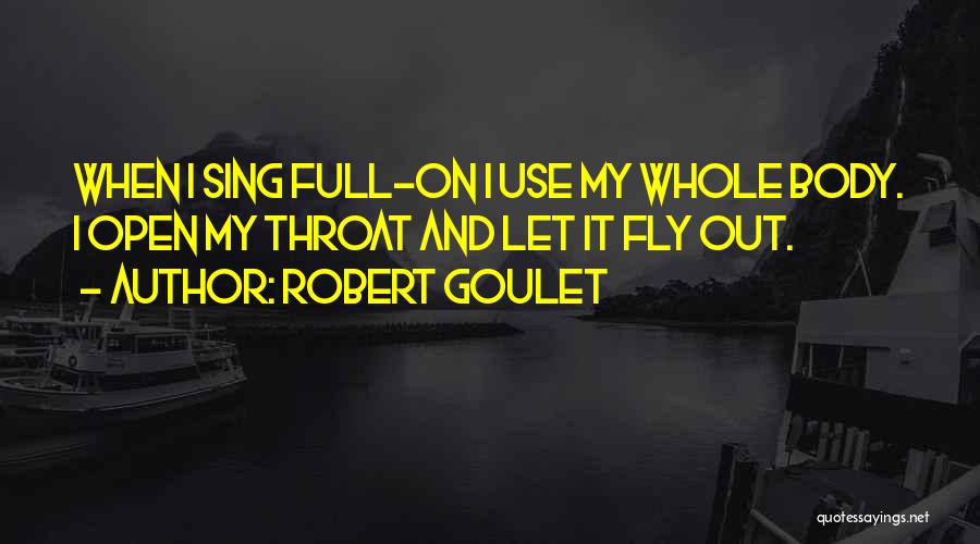 Goulet Quotes By Robert Goulet