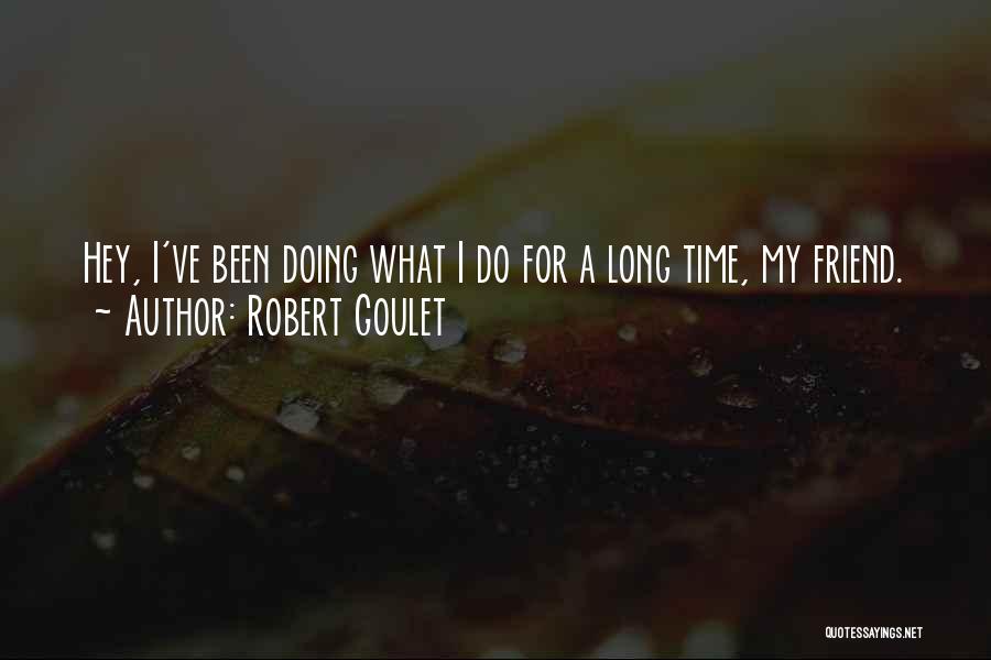 Goulet Quotes By Robert Goulet