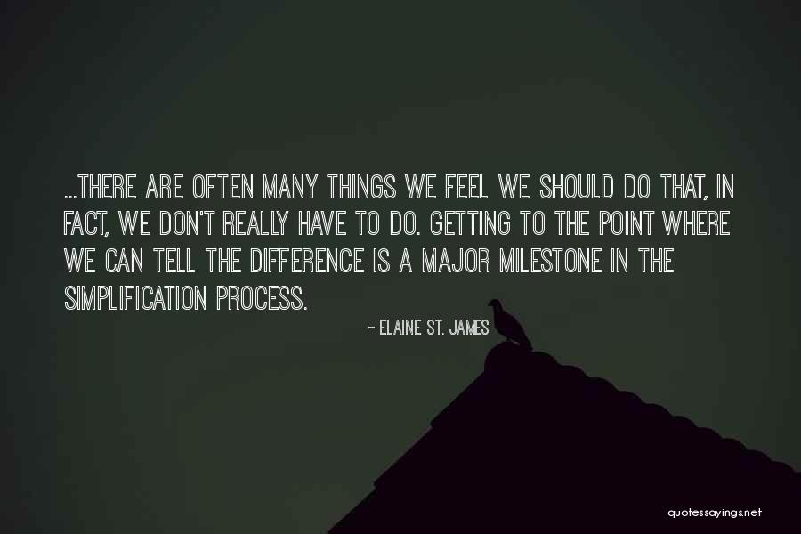 Goulston And Storrs Quotes By Elaine St. James Goulston And Storrs Quotes By Elaine St. James