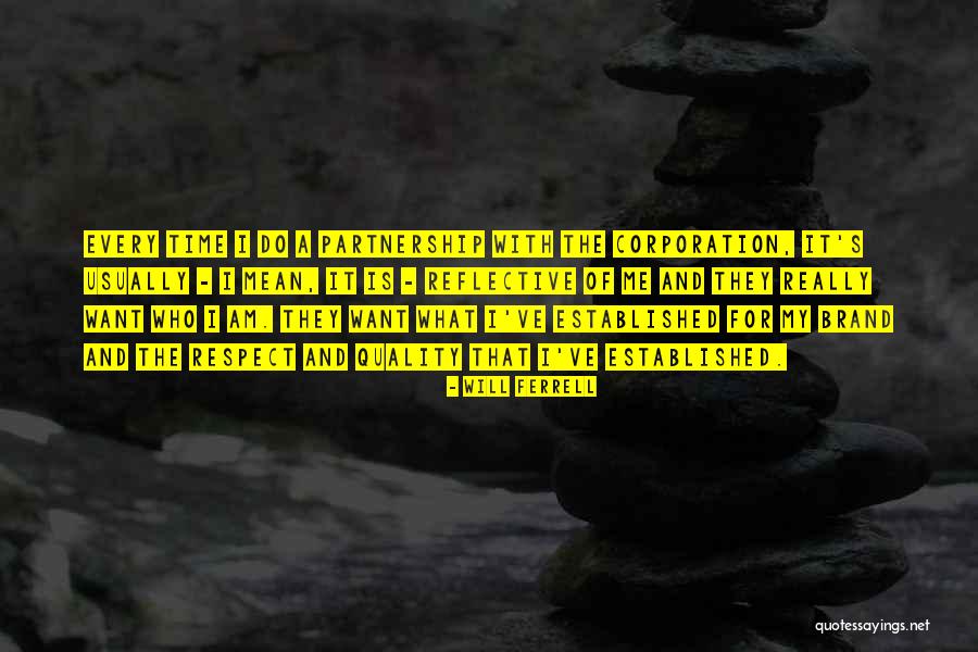 Goulston Technologies Quotes By Will Ferrell Goulston Technologies Quotes By Will Ferrell